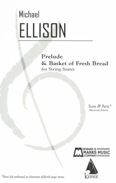 Prelude & A Basket of Fresh Bread : For String Sextet (1993).