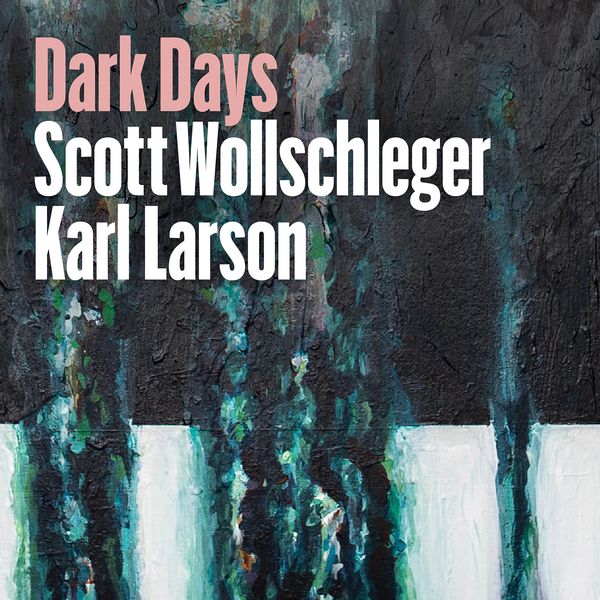 Dark Days / Karl Larson, Piano.