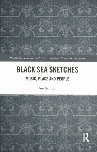 Black Sea Sketches : Music, Place and People.