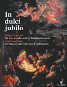 In Dulci Jubilo : Christmas Music For Piano Or Other Keyboard Instruments.