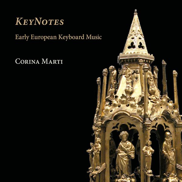 Keynotes : Early European Keyboard Music / Corina Marti, Keyboards.