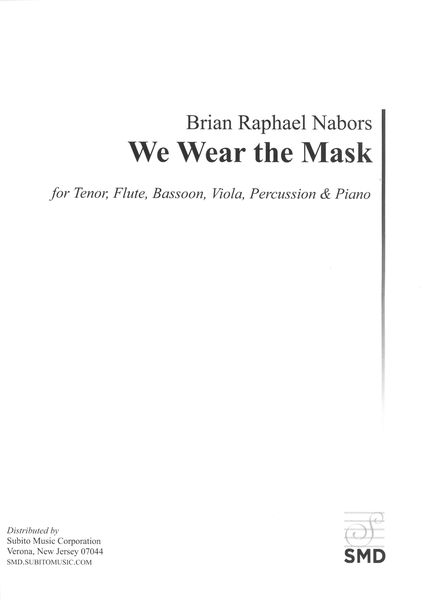 We Wear The Mask : For Tenor, Flute, Bassoon, Viola, Percussion and Piano (2019).