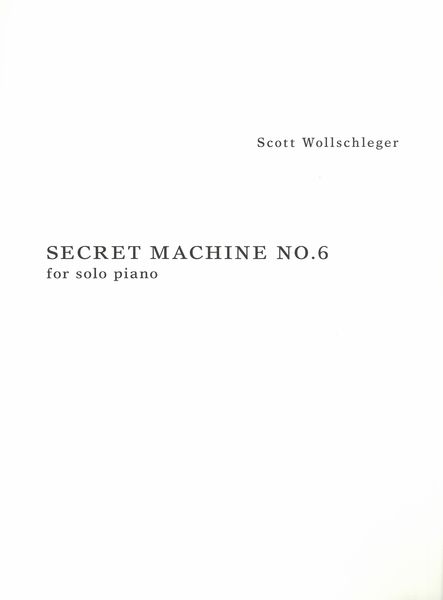 Secret Machine No. 6 : For Solo Piano (2012).