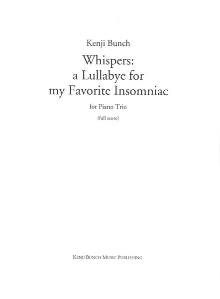 Whispers - A Lullabye For My Favorite Insomniac : For Piano Trio (2005).