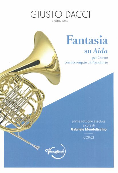 Fantasia Su Aida : Per Corno Con Accompagnamento Di Pianoforte / Ed. Gabriele Mendolicchio.