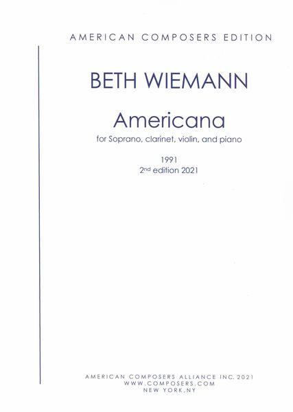 Americana : For Soprano, Clarinet, Violin and Piano (1991, 2nd Edition 2021).