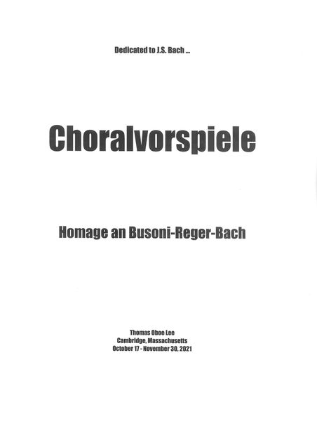 Choralvorspiele - Homage An Busoni-Reger-Bach : For Piano Solo (2021).