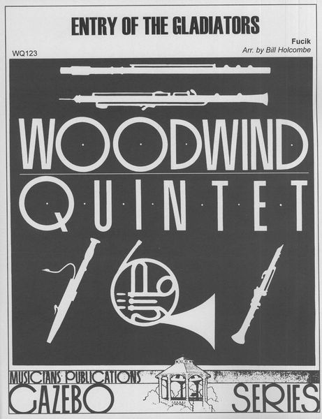 Entry of The Gladiators : For Woodwind Quintet / arranged by Bill Holcombe.