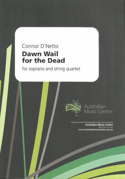 Dawn Wail For The Dead : Elegy For Soprano and String Quartet (2018).
