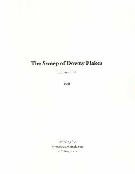 The Sweep of Downy Flakes : For Bass Flute (2021).