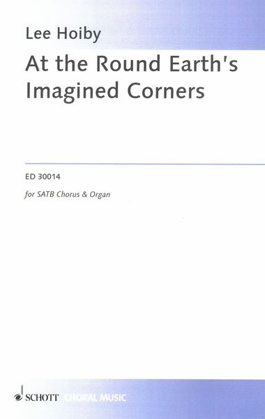 At The Round Earth's Imagined Corners : For SATB Chorus and Organ (1974).