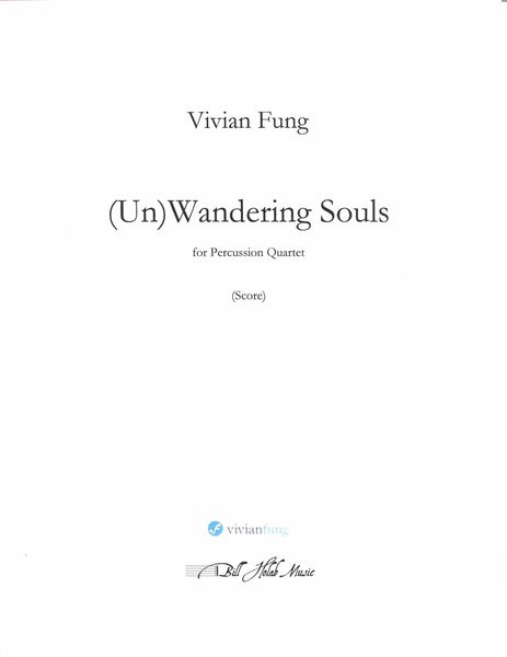 (Un)Wandering Souls : For Percussion Quartet (2020).