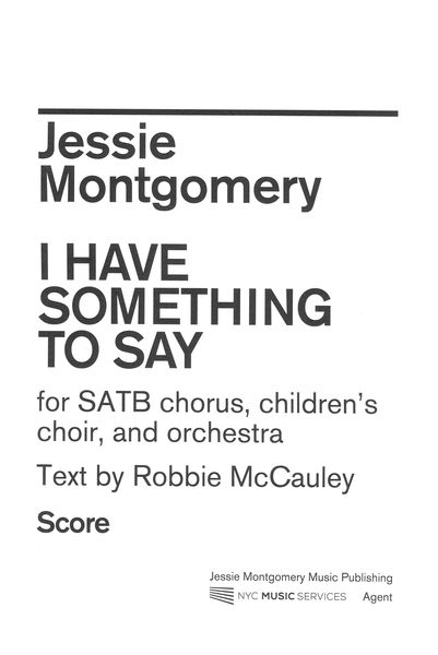 I Have Something To Say : For SATB Chorus, Children's Choir and Orchestra.