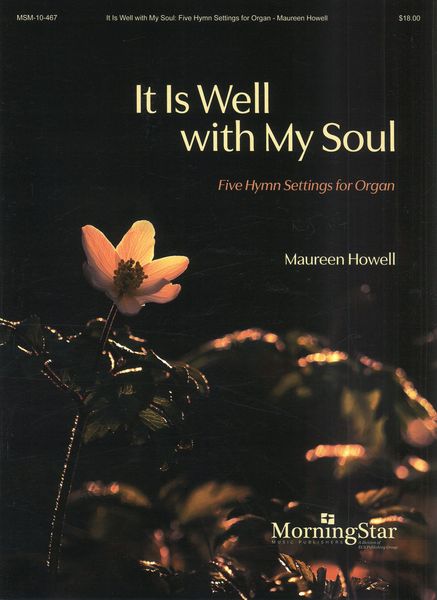 It Is Well With My Soul : Five Hymn Settings For Organ.