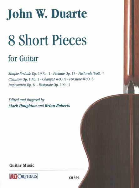 8 Short Pieces : For Guitar / edited by and Fingered by Mark Houghton and Brian Roberts.