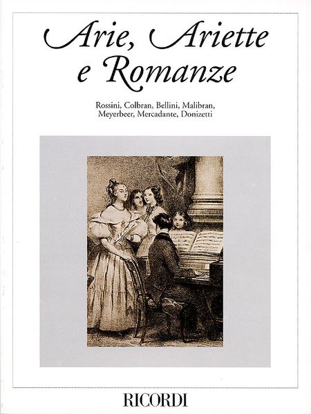 Arie, Ariette E Romanze : Vocal Chamber Compositions by 19th-Century Opera Composers / Collection I.