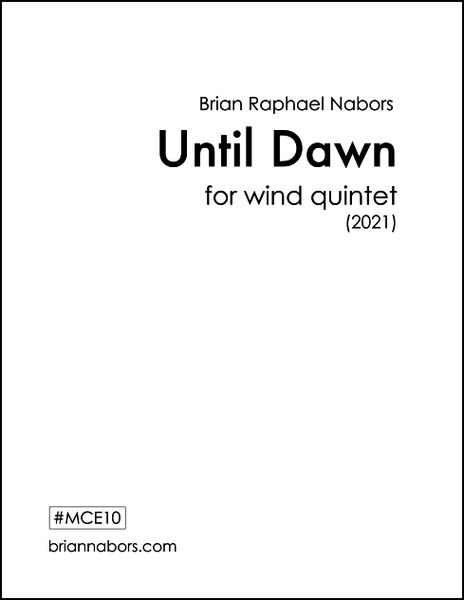 Until Dawn : For Wind Quintet (2021).