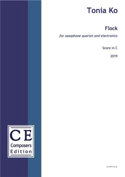 Flock : For Saxophone Quartet and Electronics (2019) [Download].
