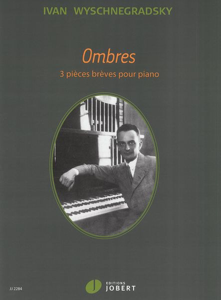 Ombres : 3 Pièces Brèves Pour Piano / edited by Martine Joste.
