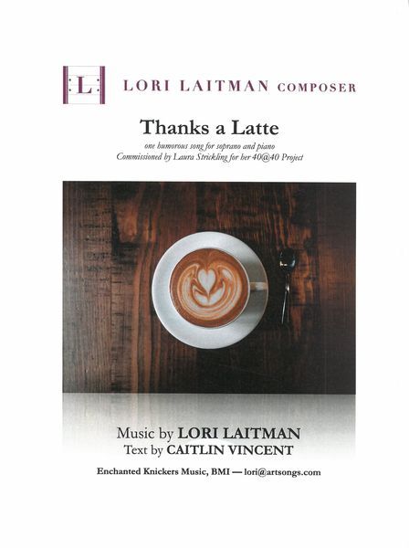 Thanks A Latte : One Humorous Song For Soprano and Piano.