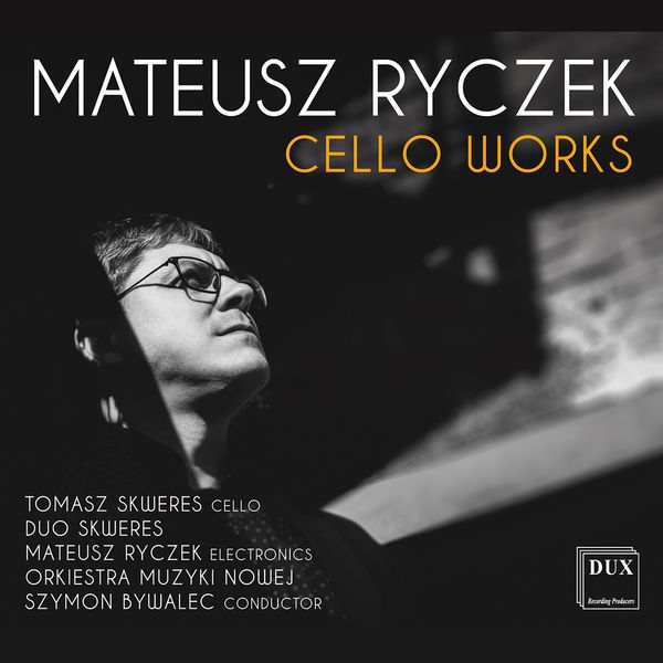 Cello Works / Tomasz Skweres, Cello.