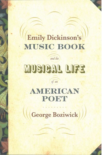 Emily Dickinson's Music Book and The Musical Life of An American Poet.