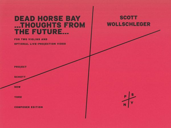 Dead Horse Bay... Thoughts From The Future : For Two Violins and Optional Live Projection Video.