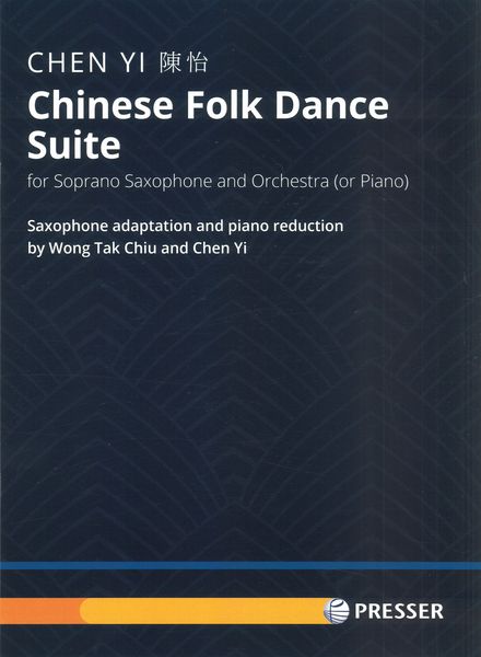 Chinese Folk Dance Suite : For Soprano Saxophone and Orchestra (Or Piano) / arr. Wong Tak Chiu.