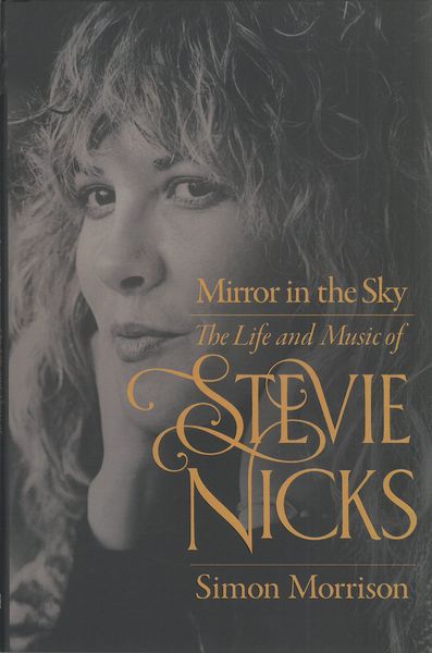 Mirror In The Sky : The Life and Music of Stevie Nicks.
