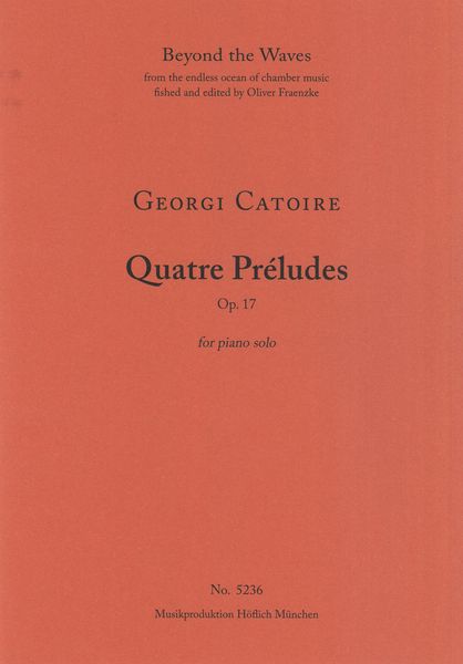 Quatre Préludes, Op. 17 : For Piano Solo.