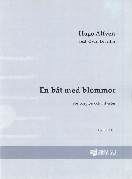 En Båt Med Blommor, Op. 44 : För Baryton Och Orkester (1925).