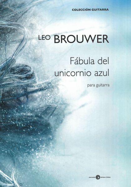 Fábula Del Unicornio Azul : Para Guitarra (2022).