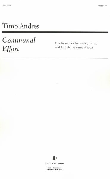 Communal Effort : For Clarinet, Violin, Cello, Piano and Flexible Instrumentation (2021).