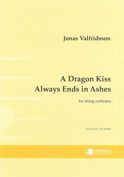 Dragon Kiss Always Ends In Ashes : For String Orchestra (2014).