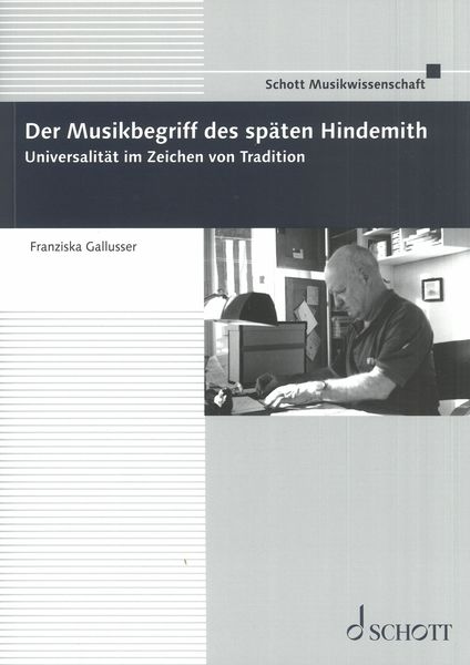 Musikbegriff Des Späten Hindemith : Universalität Im Zeichen von Tradition.