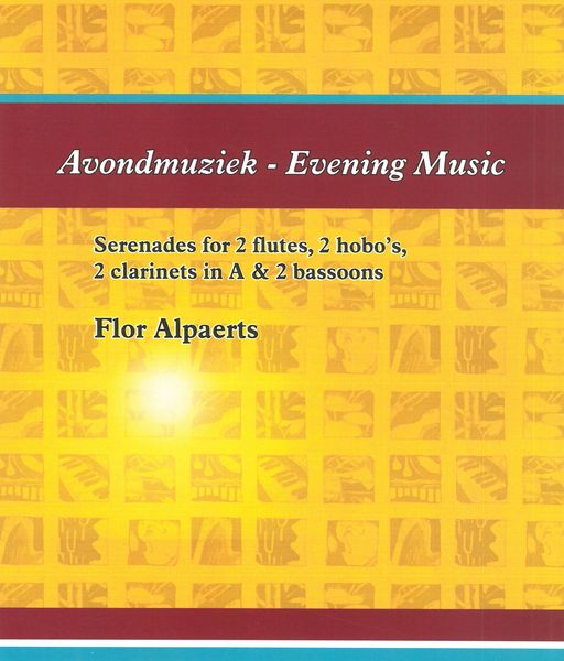 Avondmuziek - Evening Music : Serenades For 2 Flutes, 2 Oboes, 2 Clarinets In A and 2 Bassoons.