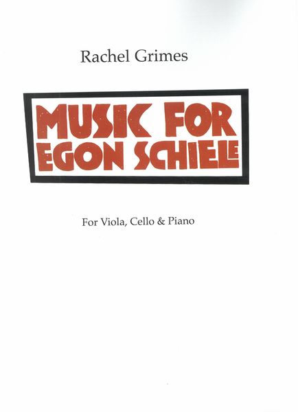 Music For Egon Schiele : For Viola, Cello and Piano.