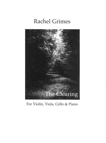 Clearing : For Violin, Viola, Cello and Piano (2011).