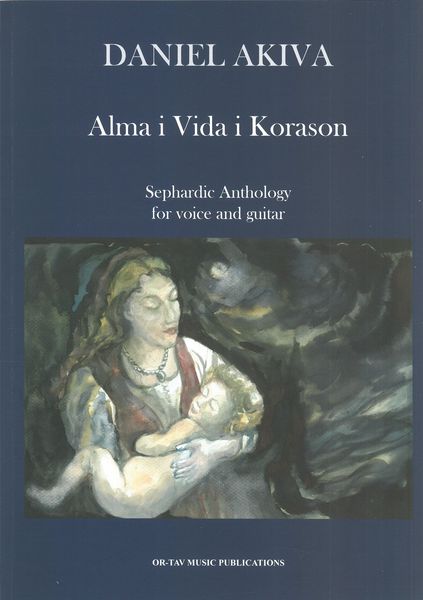 Alma I Vida I Korason : Sephardic Anthology For Voice and Guitar.