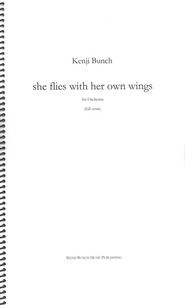 She Flies With Her Own Wings : For Orchestra.