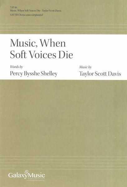 Music, When Soft Voices Die : For SATTB Chorus Unaccompanied.