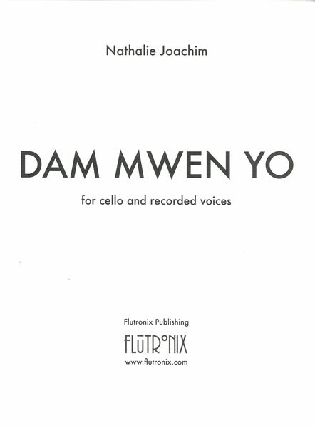 Dam Mwen Yo : For Cello and Recorded Voices.