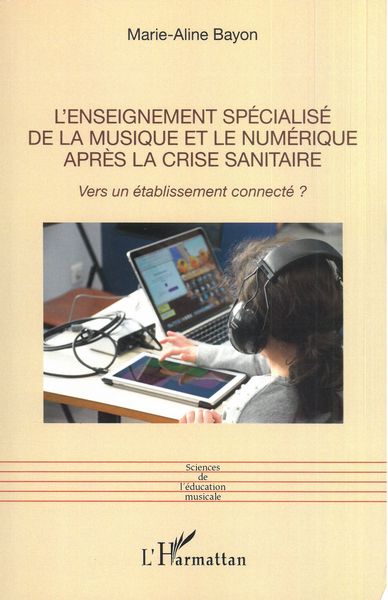 Enseignement Spécialisé De La Musique et le Numérique Après La Crise Sanitaire.