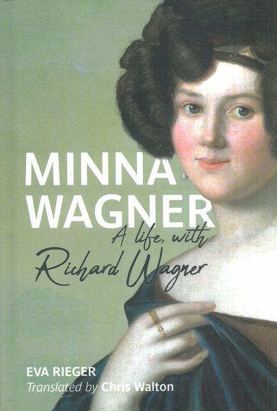 Minna Wagner : A Life, With Richard Wagner.