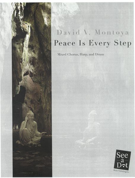 Peace Is Every Step : For Mixed Chorus, Harp, and Drum.