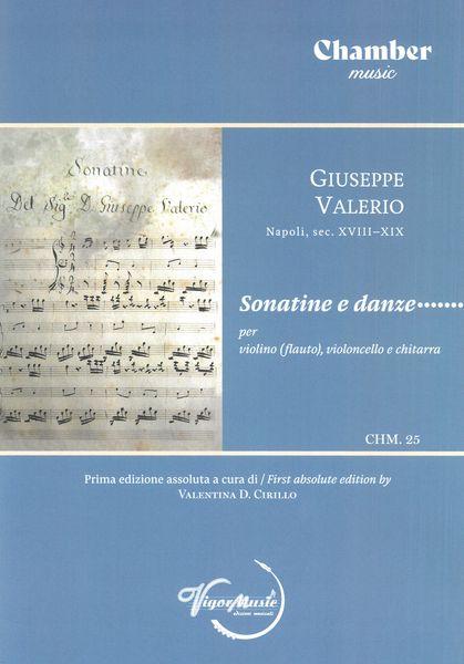 Sonatine E Danze : Per Violino (Flauto), Violoncello E Chitarra / First Ed. by Valentina D. Cirillo.