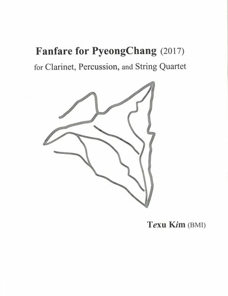 Fanfare For Pyeongchang : For Clarinet, Percussion and String Quartet (2017).