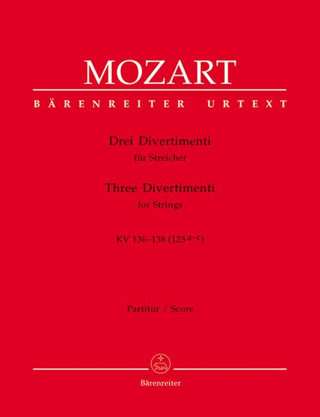 Three Divertimenti, K. 136-138 (125a-C) : For Strings / edited by Karl Heinz Füssl.