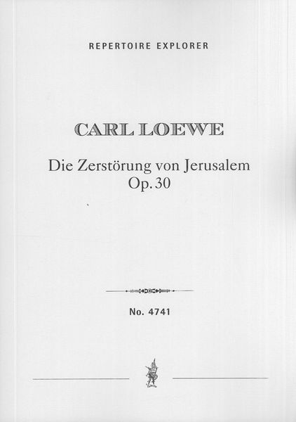 Zerstörung von Jerusalem, Op. 30 : Grosses Oratorium In 2 Abtheilungen.