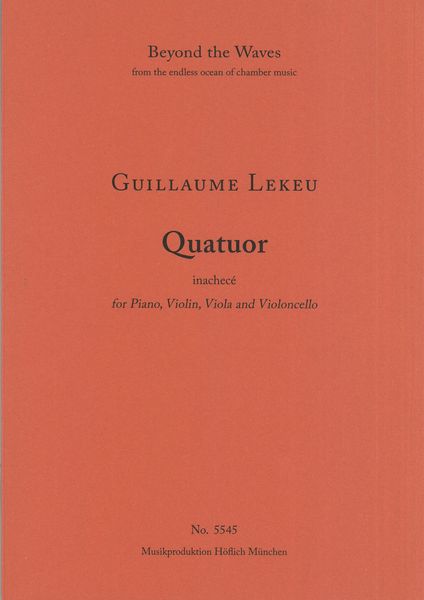 Quatuor (Inachevé) : For Piano, Violin, Viola and Violoncello.